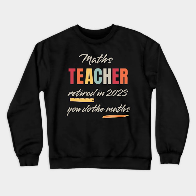 Retired Teacher Crewneck Sweatshirt by Meggpro Tee